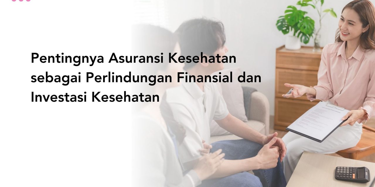 Pentingnya Asuransi Sebagai Perlindungan Finansial Keluarga
