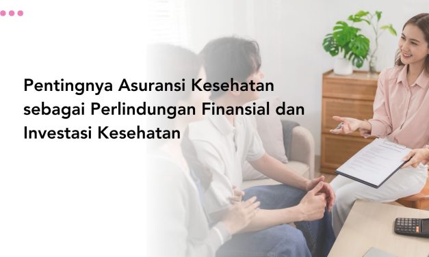 Pentingnya Asuransi Sebagai Perlindungan Finansial Keluarga